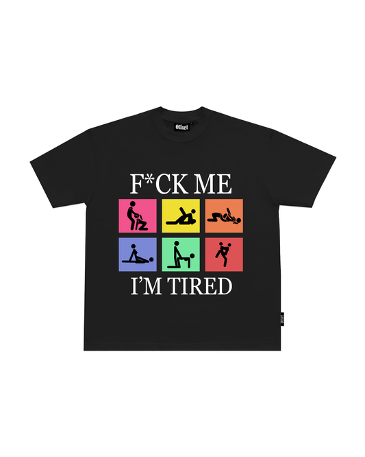 F*ck Me I'm Tired S/S (Black)