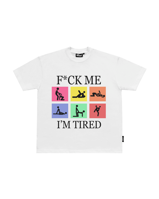 F*ck Me I'm Tired S/S (White)